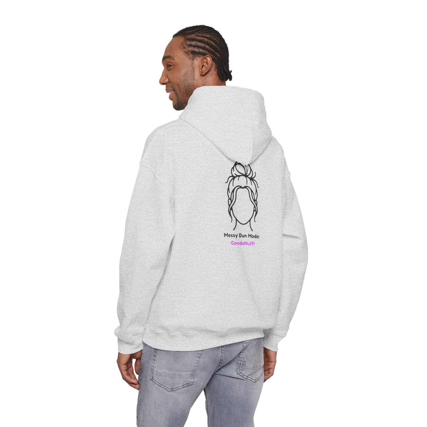 Messy Bun Mode: GoodaNuff Unisex Hoodie