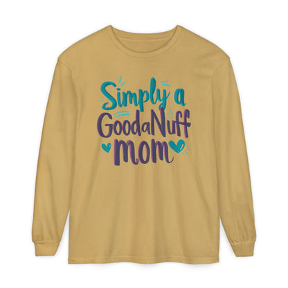 Simply a GoodaNuff Mom Unisex Long Sleeve Tee