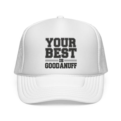Your Best is GoodaNuff Trucker Hat