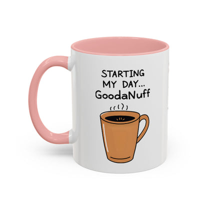 Starting my day...GoodaNuff Coffee Mug