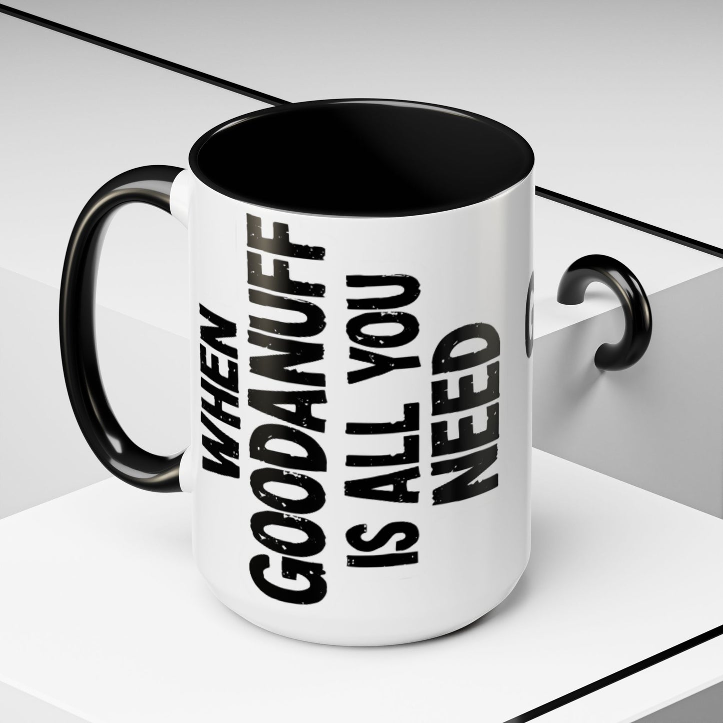 When GoodaNuff is all you Need Coffee Mug