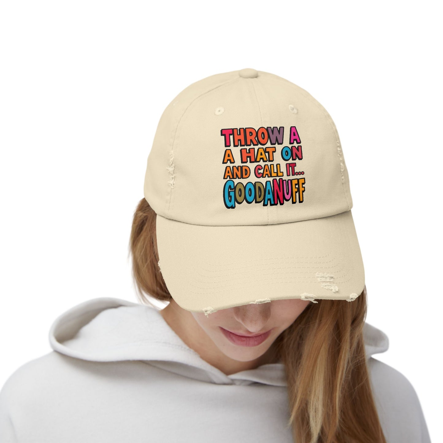 Throw a Hat on and Call it...GoodaNuff Distressed Baseball Cap