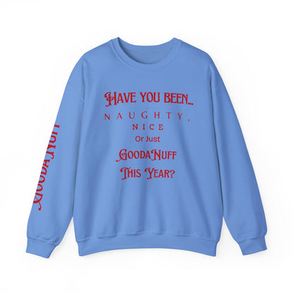 Have You Been… Naughty, Nice, Or Just Goodanuff This Year? Unisex Crewneck