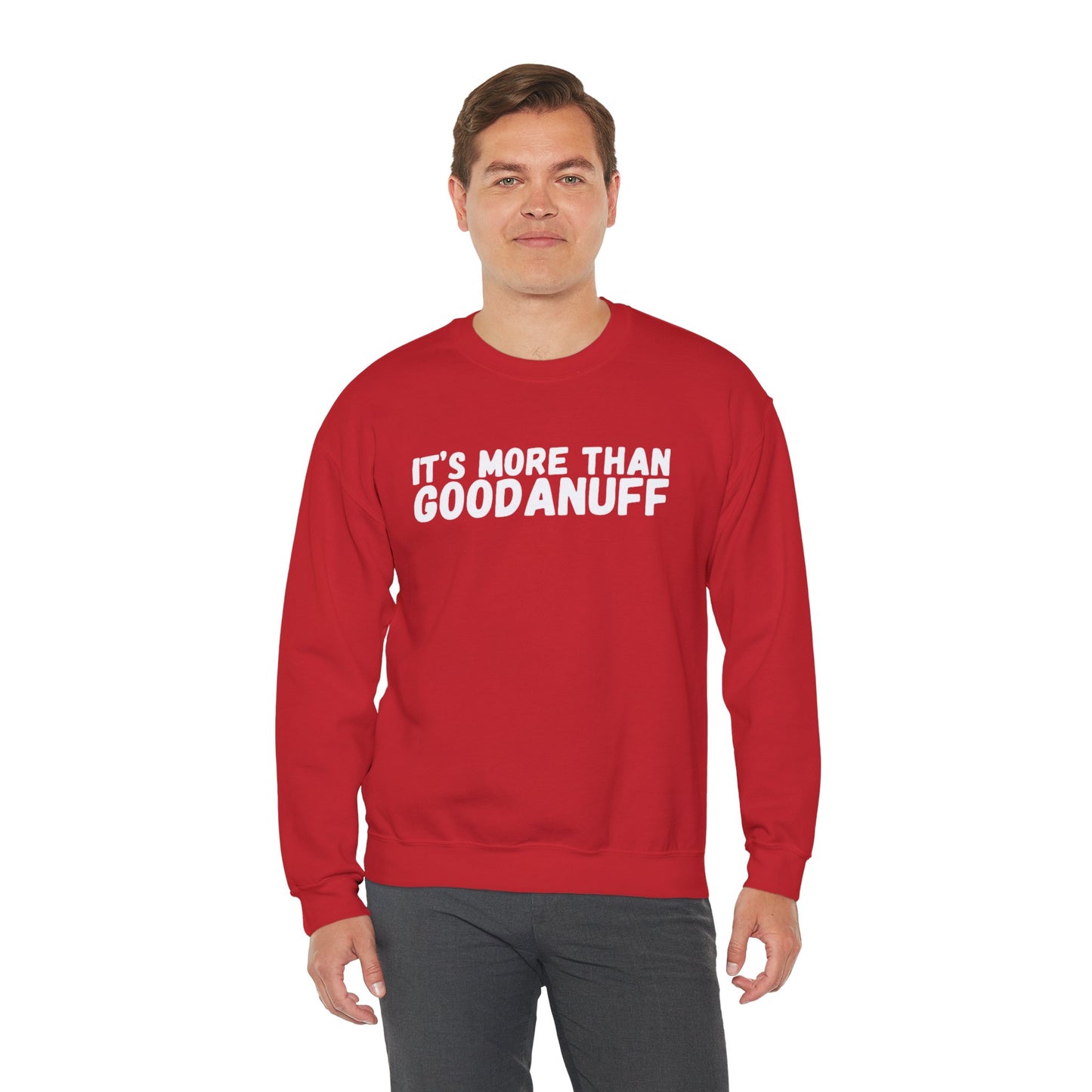 It's more than GoodaNuff Unisex Crewneck