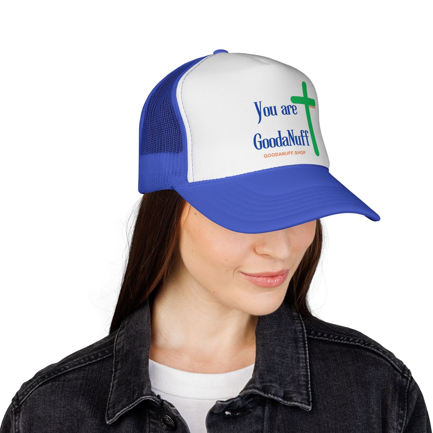 You are GoodaNuff Trucker Hat