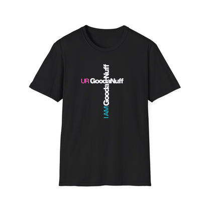 I AM GoodaNuff. UR GoodaNuff Unisex Softstyle T-Shirt