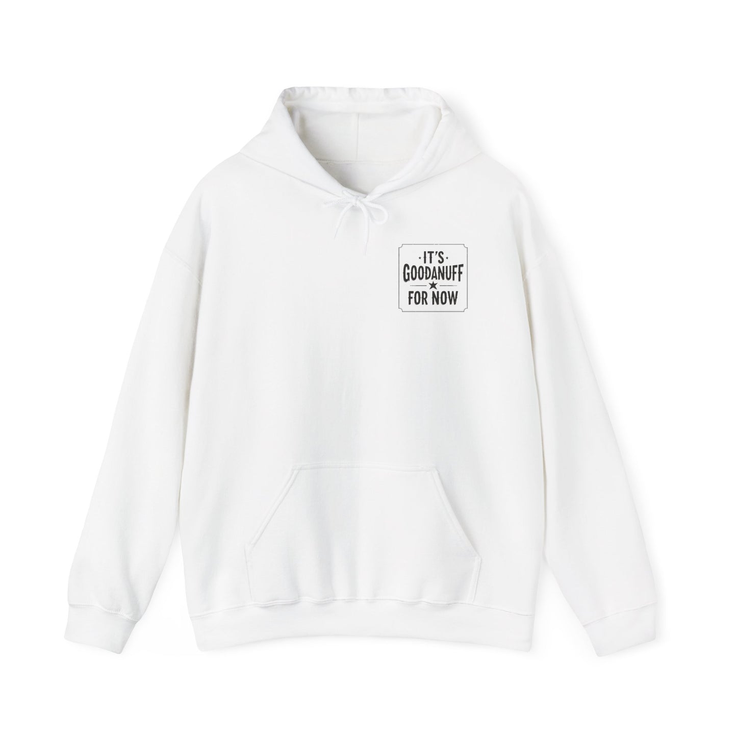 It's GoodaNuff for Now Unisex Hoodie