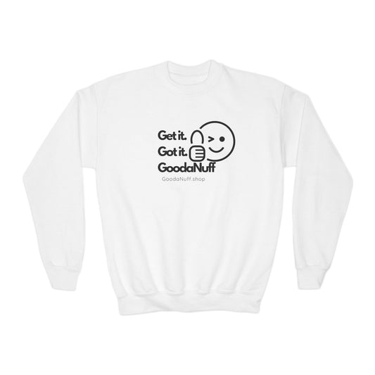 Get it. Got it. GoodaNuff Unisex Youth Crewneck