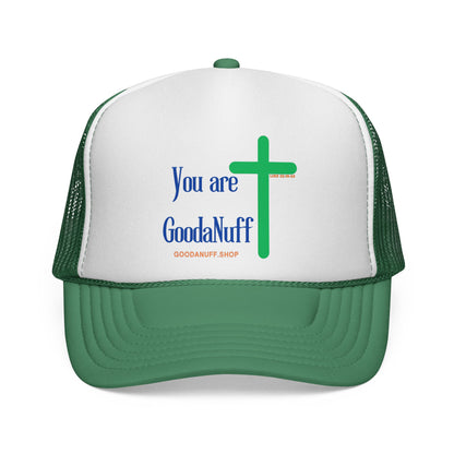 You are GoodaNuff Trucker Hat