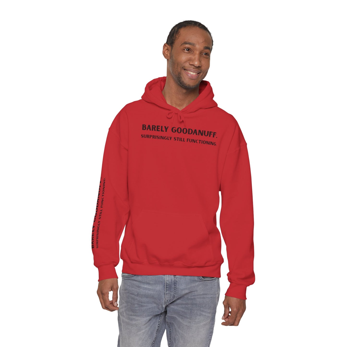Barely GoodaNuff. Surprisingly Still Functioning Unisex Hoodie