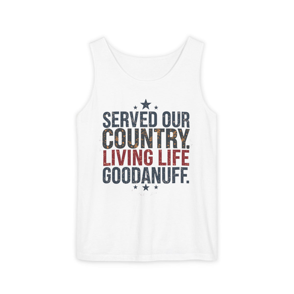 Served Our Country. Living Life GoodaNuff. Men's Lightweight Tank Top