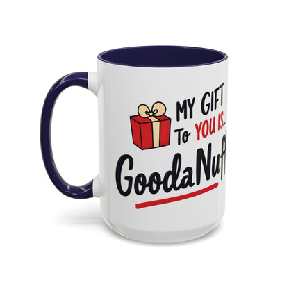 My Gift to you is...GoodaNuff Coffee Mug