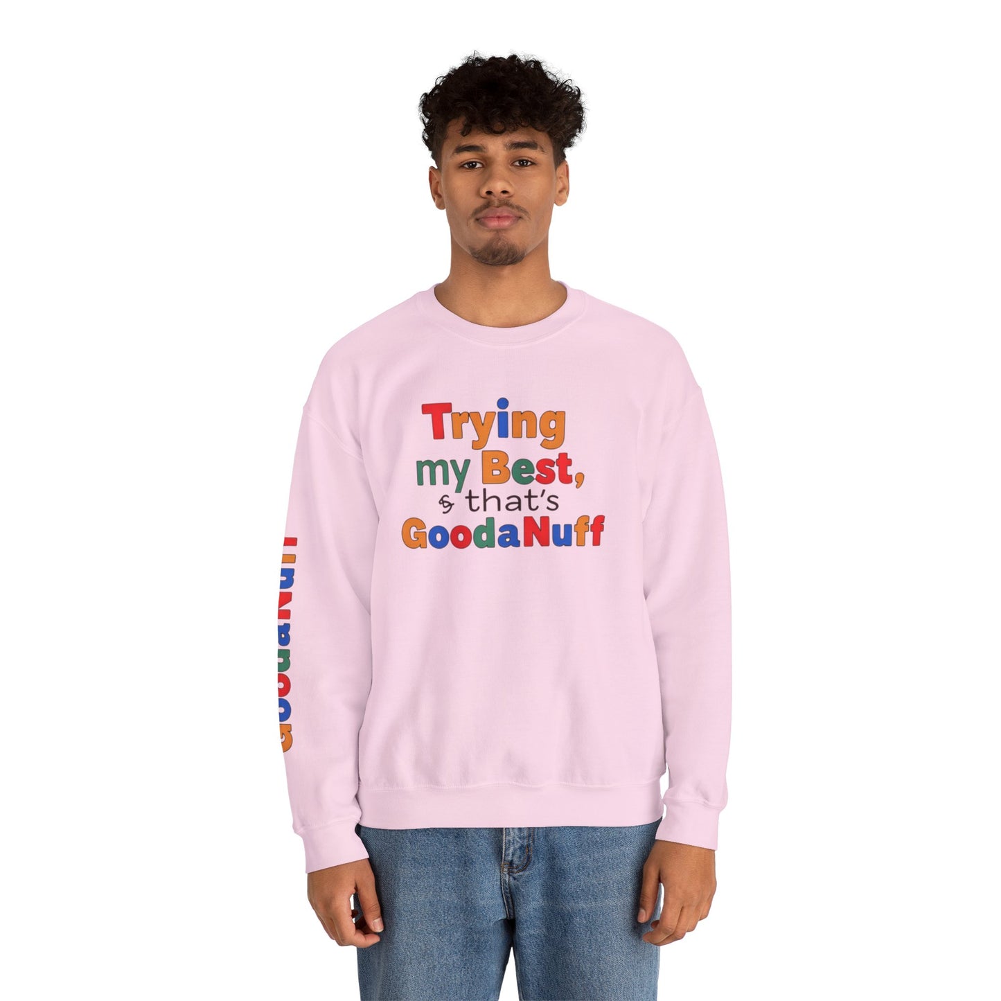 Trying my Best & Thats GoodaNuff Unisex Crewneck