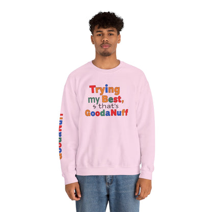 Trying my Best & Thats GoodaNuff Unisex Crewneck