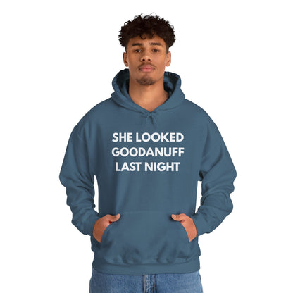 She Looked GoodaNuff Last Night Unisex Hoodie