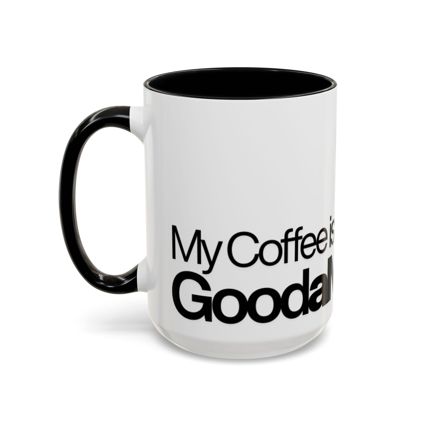 My Coffee is GoodaNuff…Coffee Mug