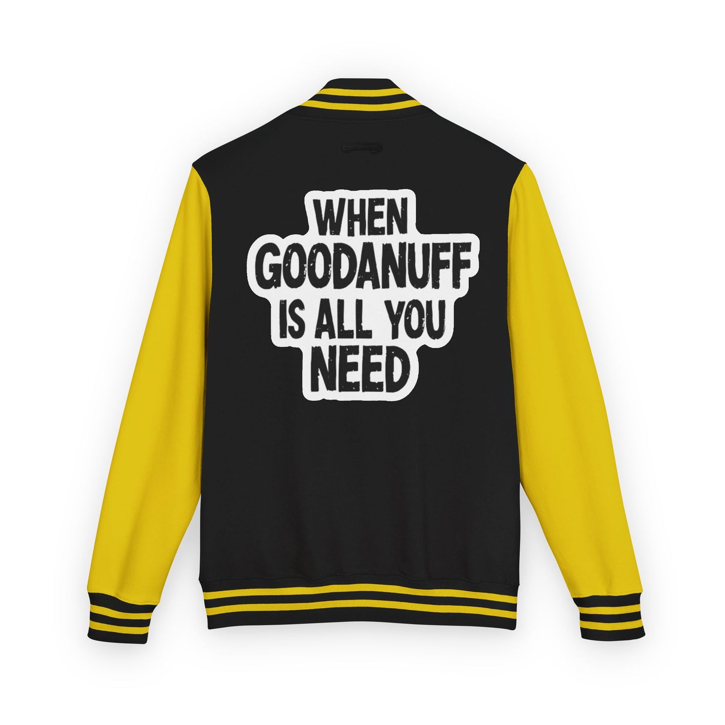 When GoodaNuff is all you Need Unisex Letterman Jacket