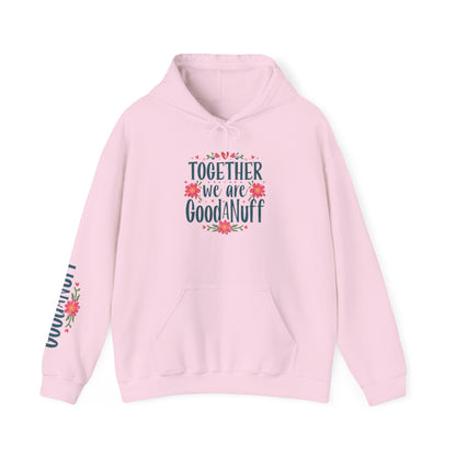 Together we are GoodaNuff Unisex Hoodie