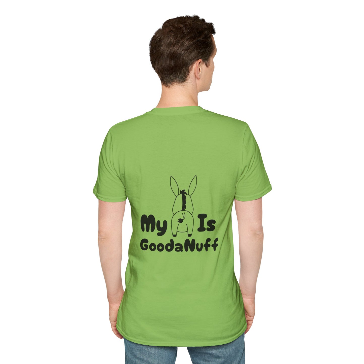 My A** is GoodaNuff Softstyle T-Shirt