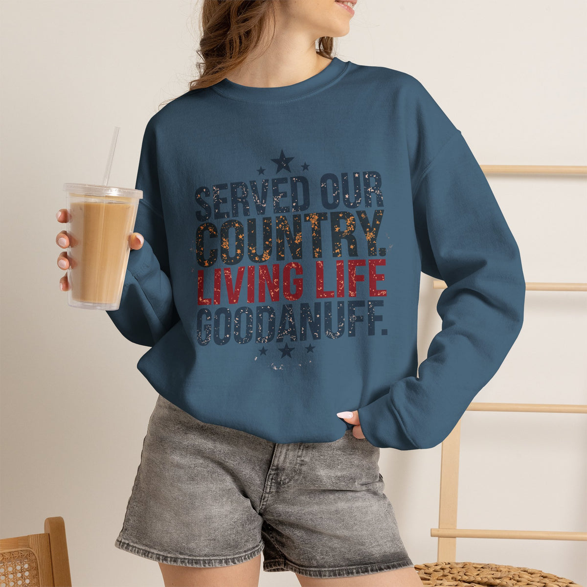 Served Our Country. Living Life GoodaNuff. Unisex Crewneck