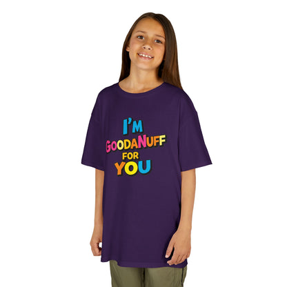 I'm GoodaNuff for you Unisex Youth T-Shirt