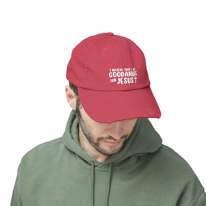 I Believe that I am GoodaNuff for Jesus Distressed Baseball Cap