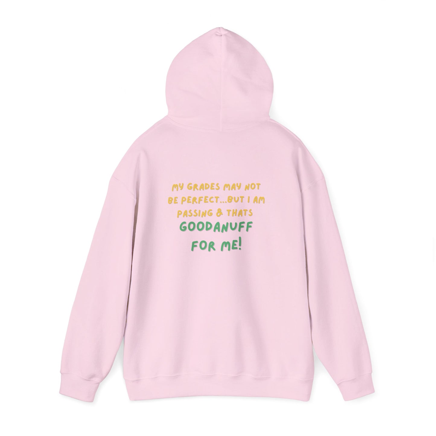 My Grades may not be Perfect...but I Am Passing & that's GoodaNuff  Unisex Hoodie