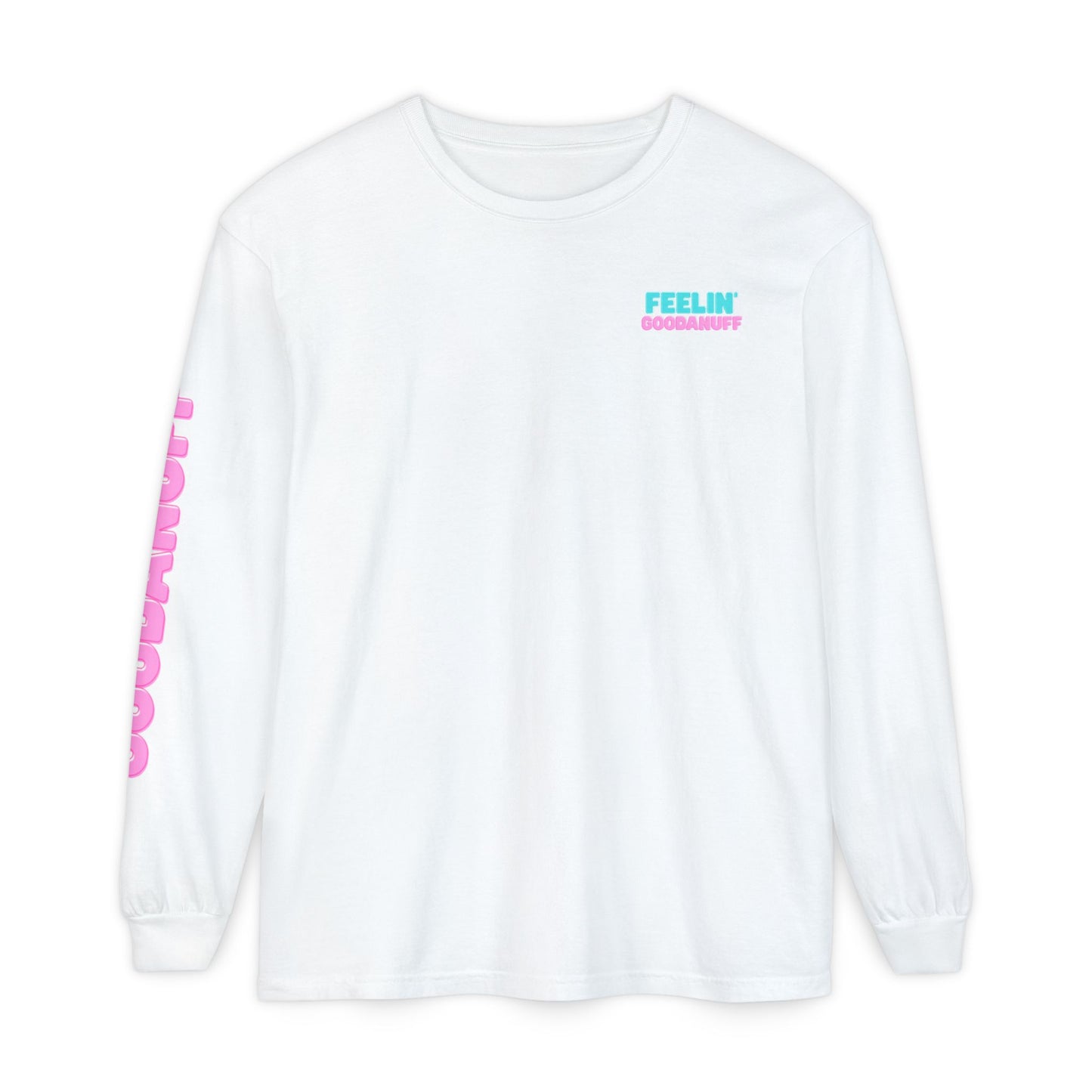 Feelin GoodaNuff Unisex Long Sleeve Tee