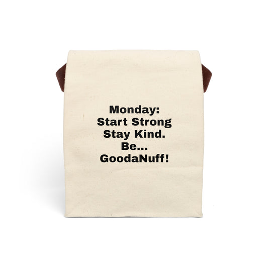 Monday: Start Strong. Stay Kind. Be...GoodaNuff Lunch Bag