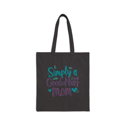 Simply a GoodaNuff Mom Cotton Tote Bag