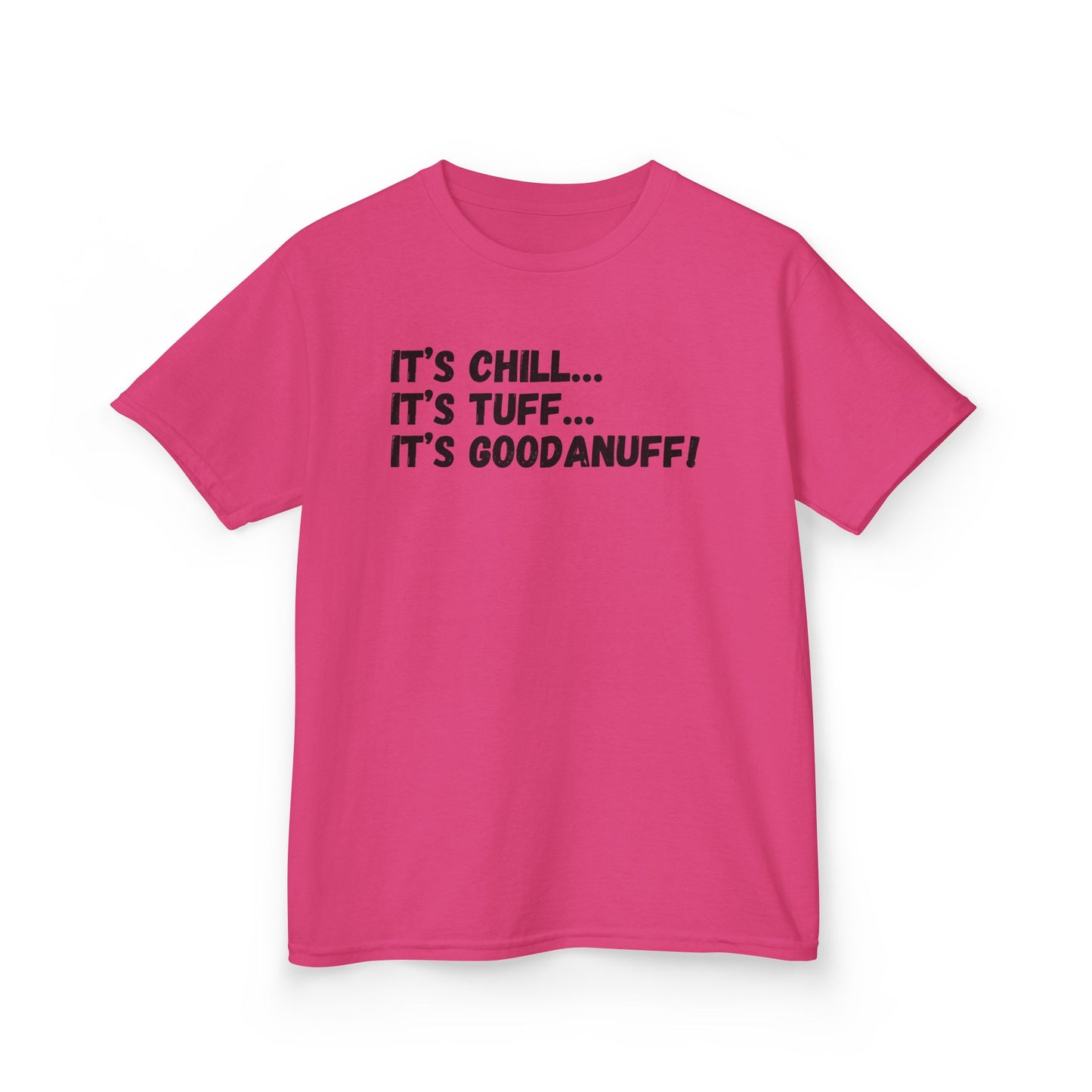 It's Chill...It's Tuff...It's GoodaNuff! Unisex Youth T-Shirt