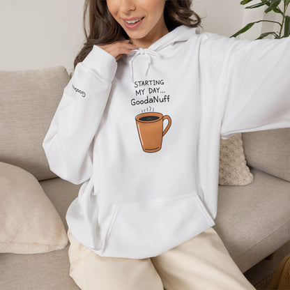 Starting my day...GoodaNuff Unisex Crewneck