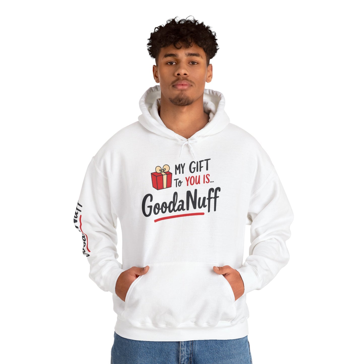 My Gift to you is...GoodaNuff Unisex Hoodie