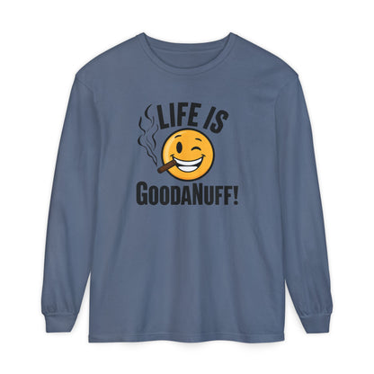 Life is GoodaNuff Unisex Long Sleeve Tee