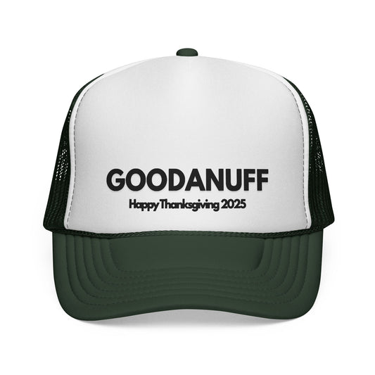 Happy Thanksgiving...GoodaNuff Trucker Hat