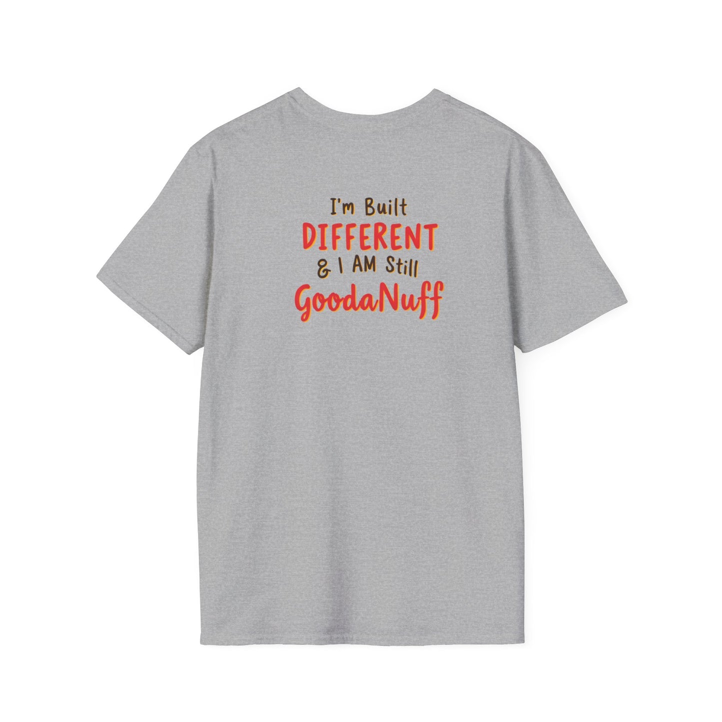Im Built Different & I AM still GoodaNuff Unisex Softstyle T-Shirt