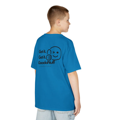 Get it. Got it. GoodaNuff Unisex Youth T-Shirt