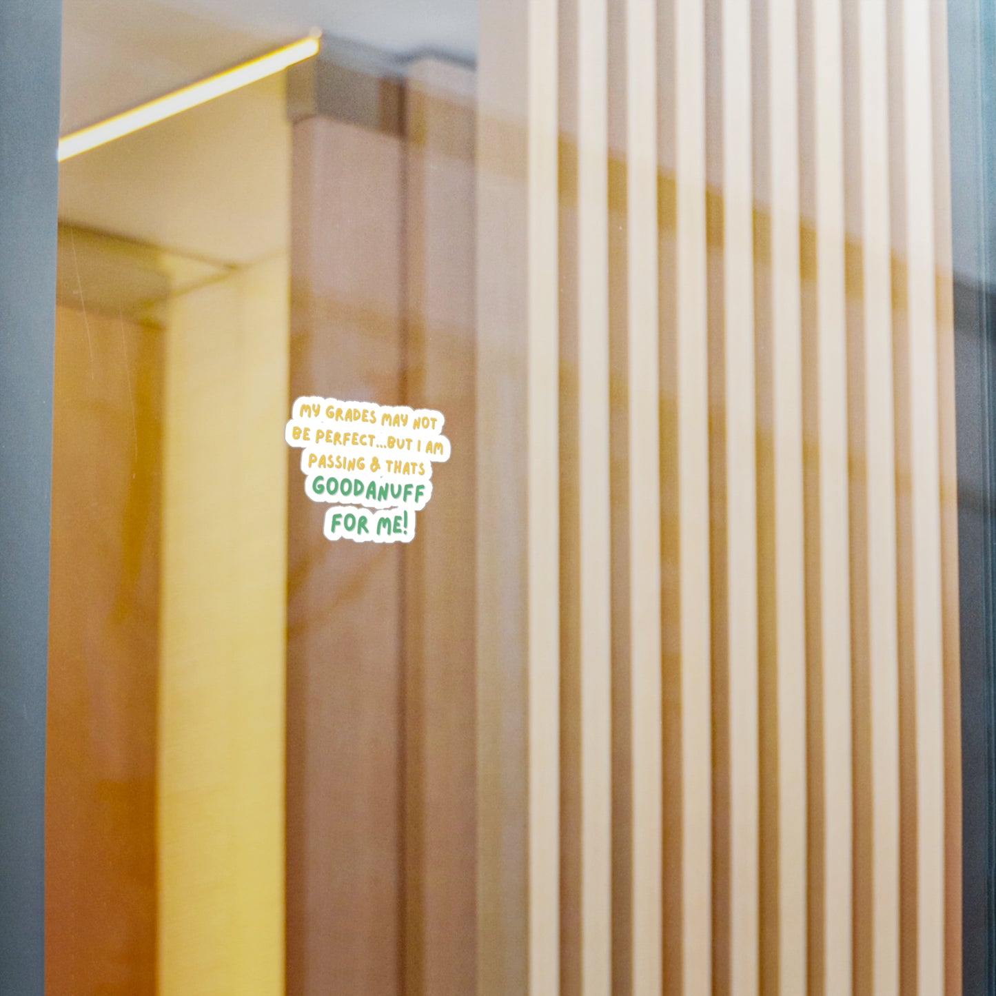 My Grades may not be Perfect but I AM passing & that's GoodaNuff Sticker