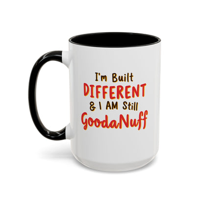 I'm Built Different & I AM still GoodaNuff Coffee Mug