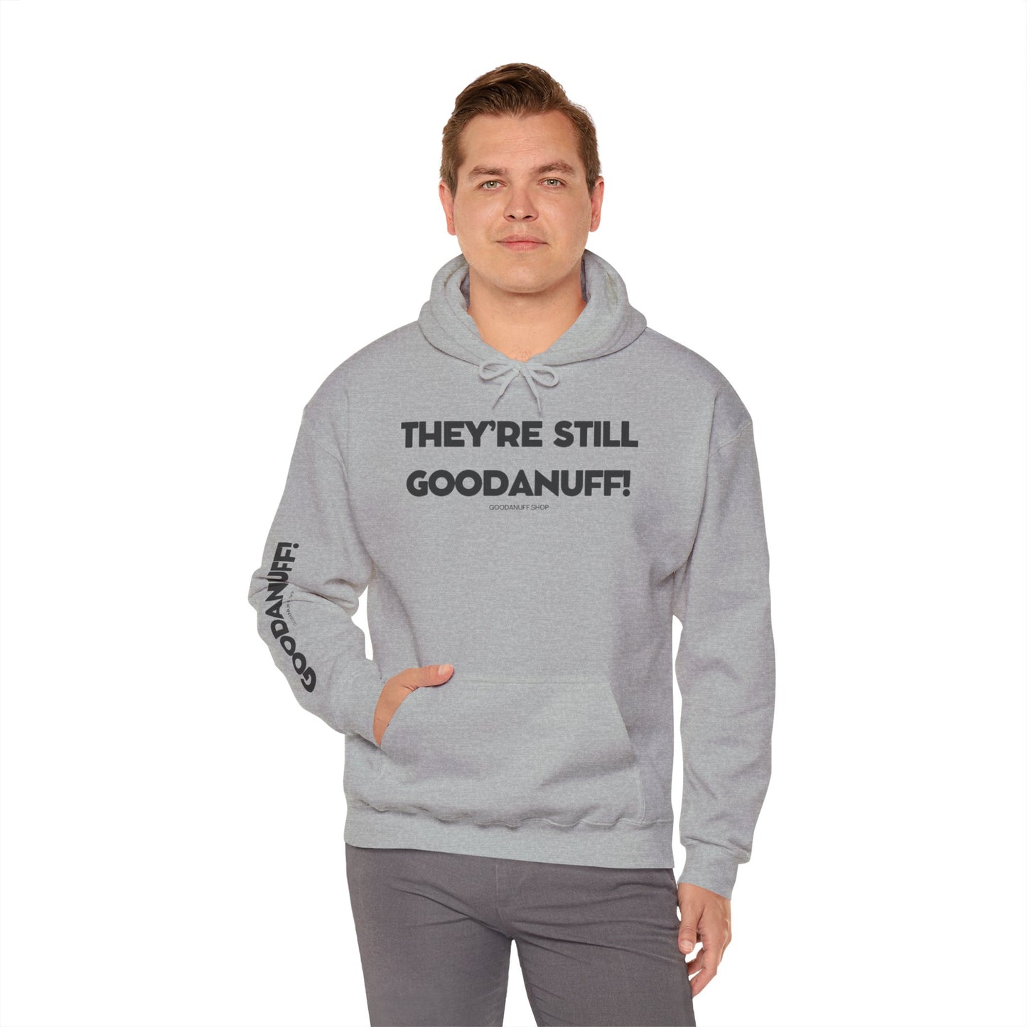 They're Still GoodaNuff Unisex Hoodie
