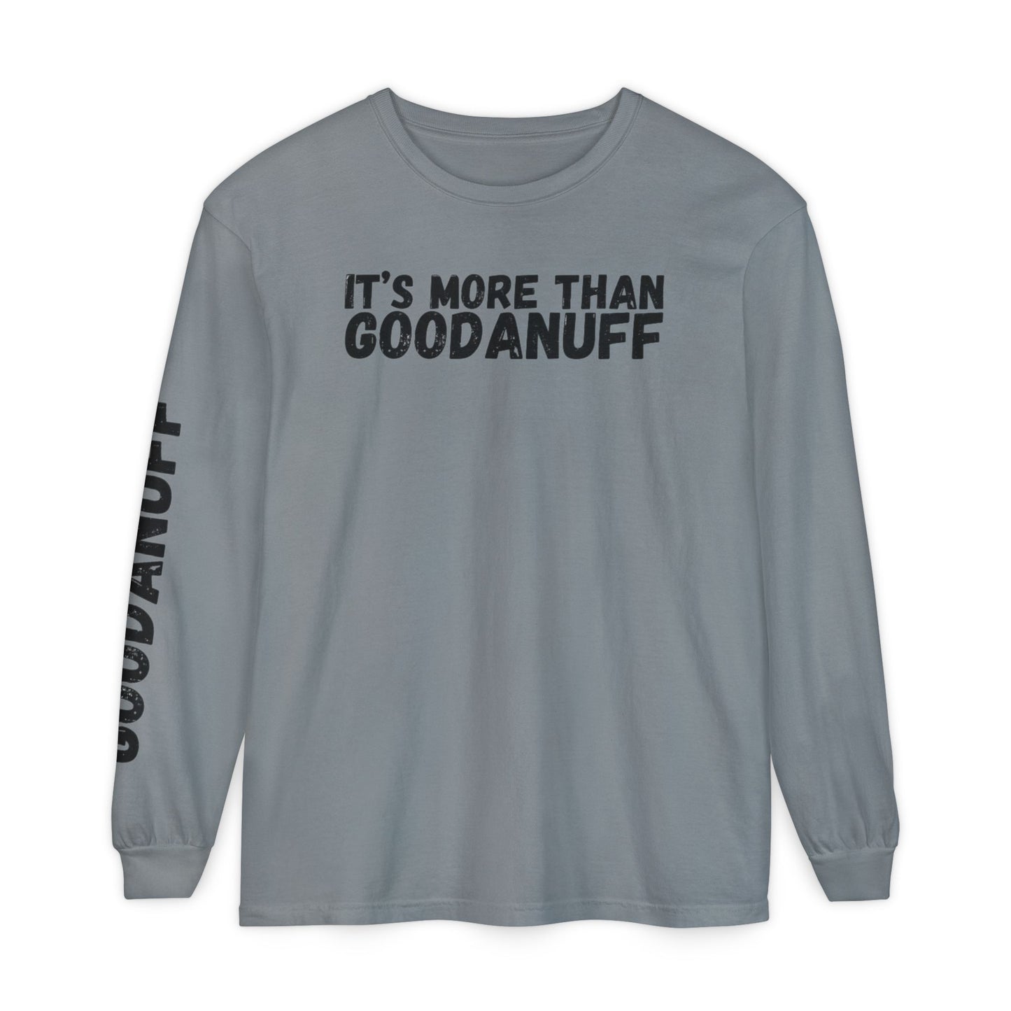 It's more than GoodaNuff Unisex Long Sleeve Tee