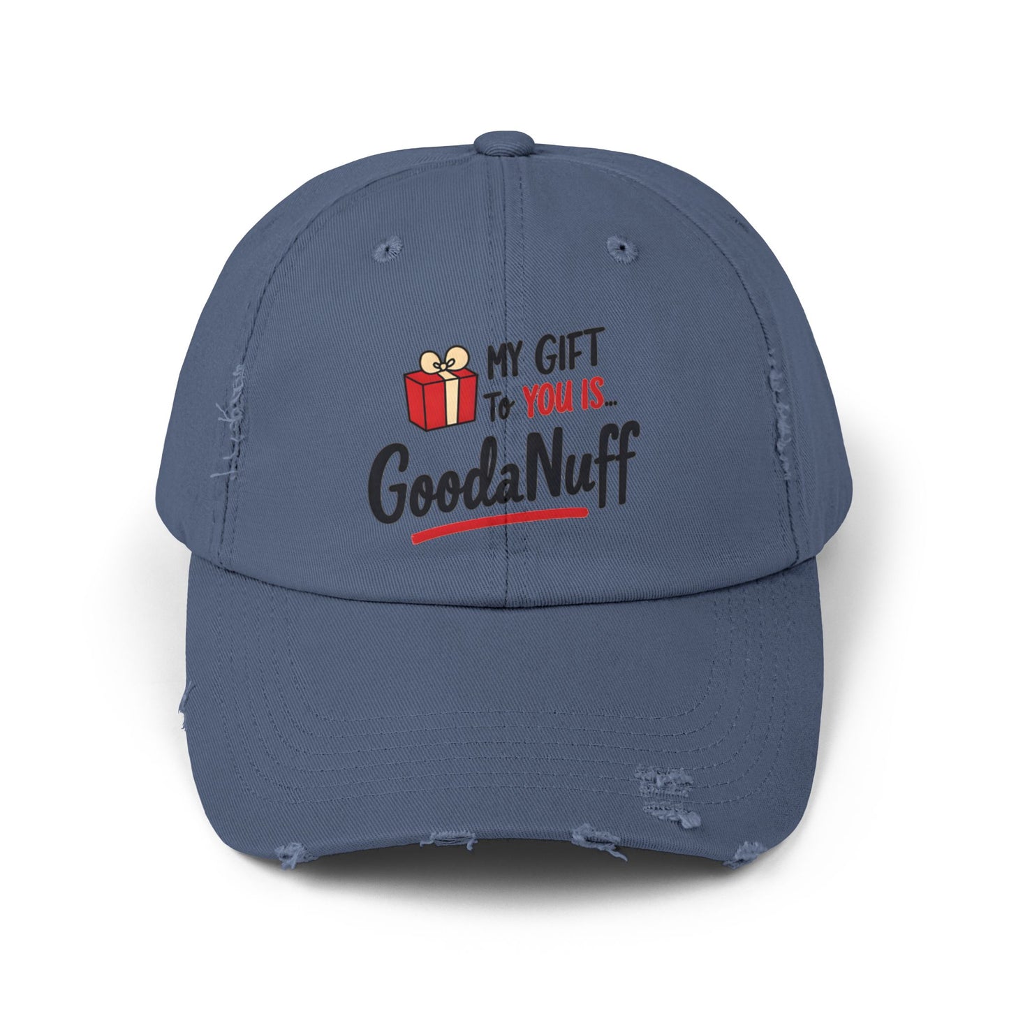 My Gift to you is...GoodaNuff Distressed Baseball Cap