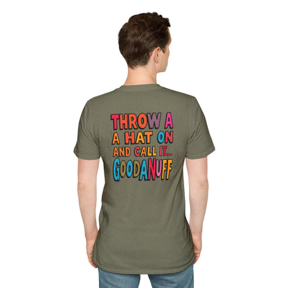 Throw a Hat on and Call it...GoodaNuff Unisex Softstyle T-Shirt