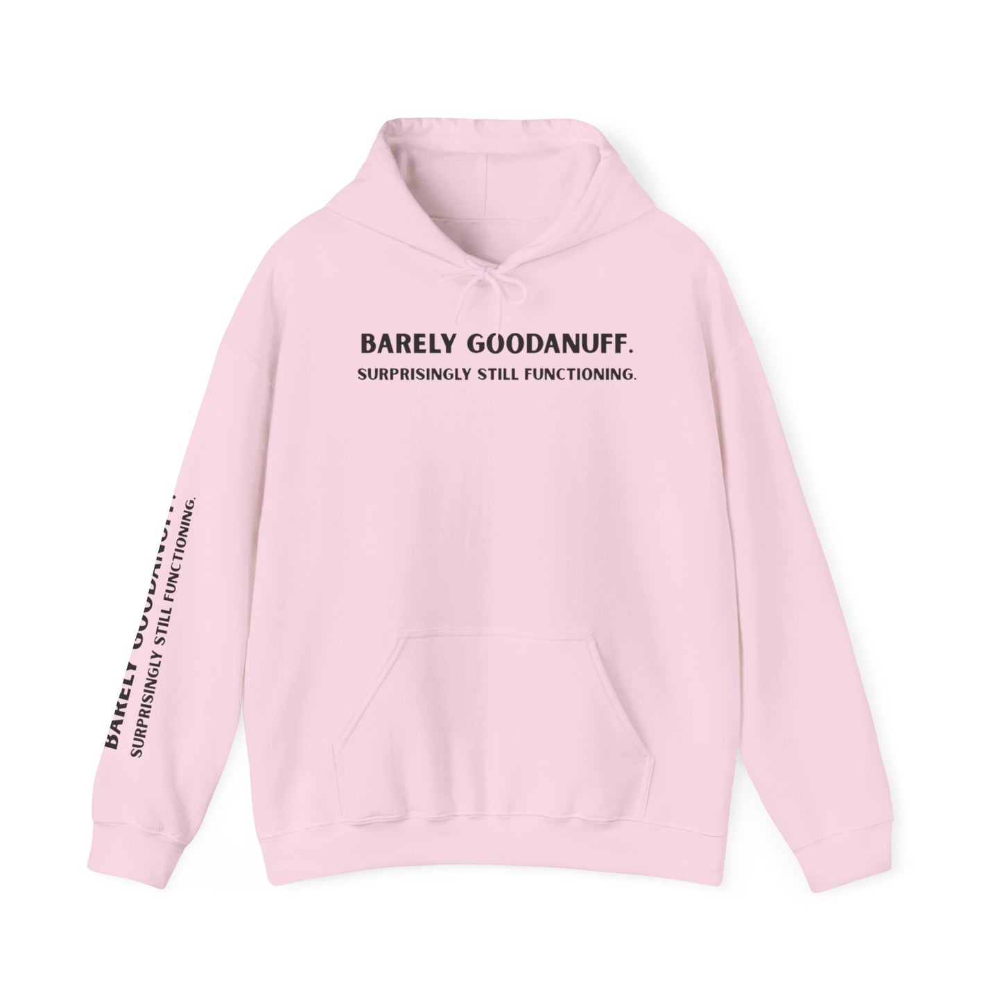 Barely GoodaNuff. Surprisingly Still Functioning Unisex Hoodie