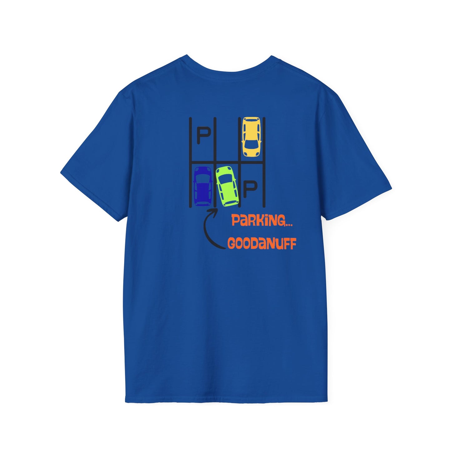 Parking…GoodaNuff Unisex Softstyle T-Shirt
