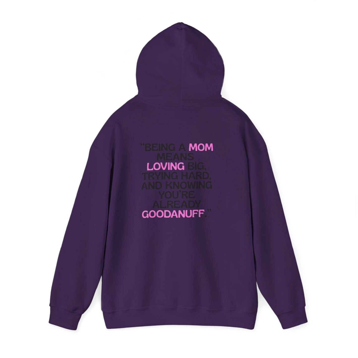 Being a Mom means Loving Big, trying hard and knowing you're already GoodaNuff Unisex Hoodie
