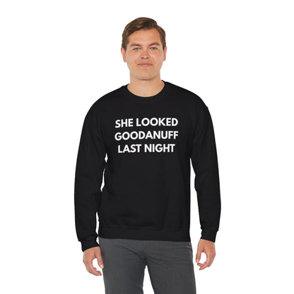 She Looked GoodaNuff Last Night Unisex Crewneck