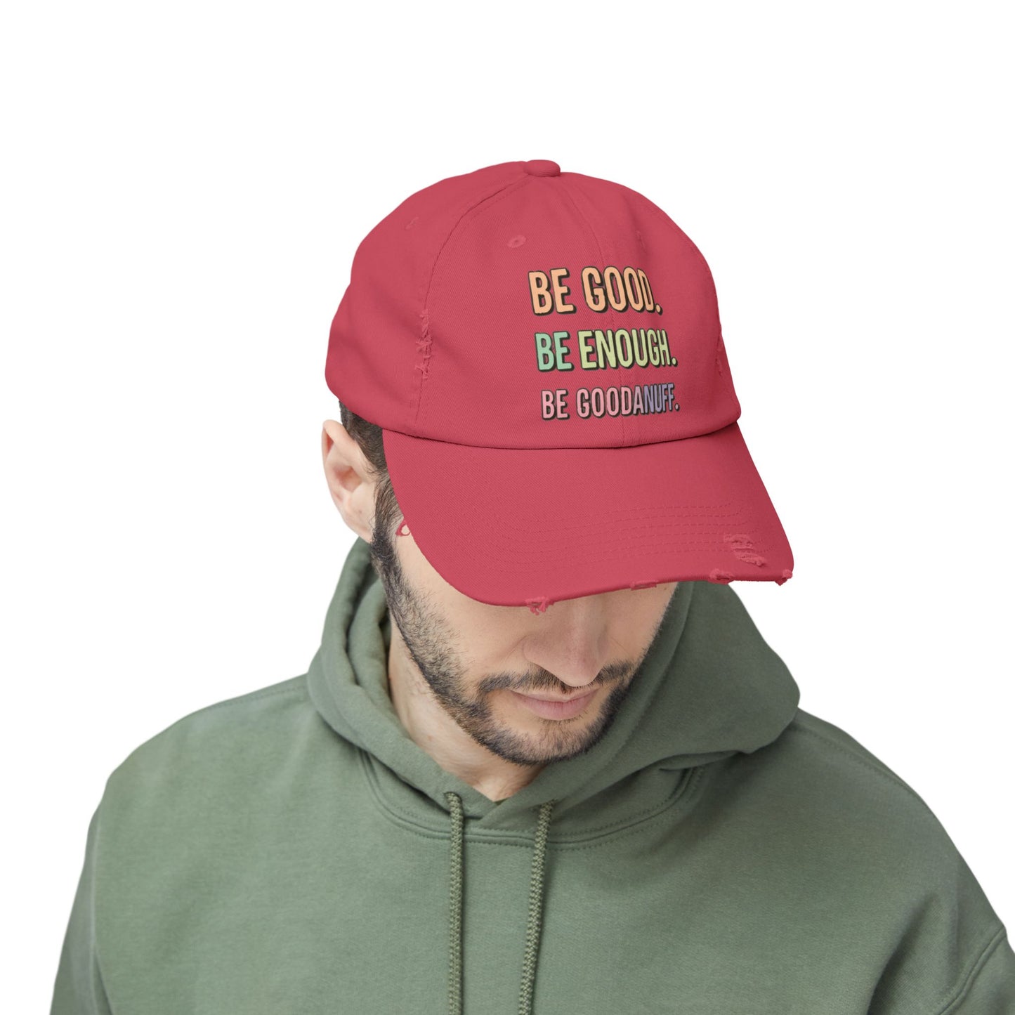 Be Good. Be Enough. Be GoodaNuff Distressed Baseball Cap