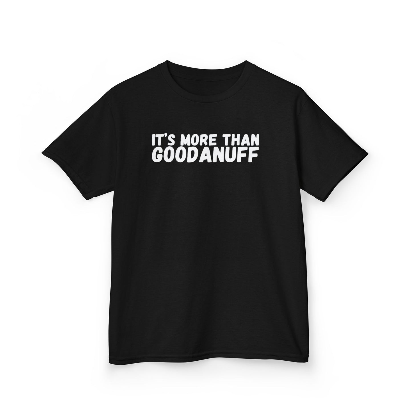 It's more than GoodaNuff Unisex Youth T-Shirt