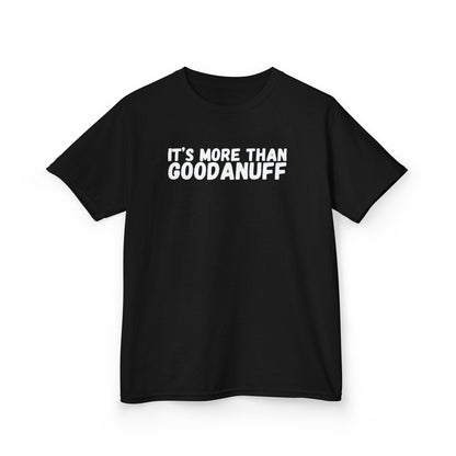 It's more than GoodaNuff Unisex Youth T-Shirt